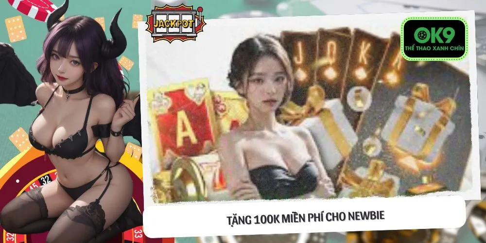 Nhanh tay nhận ngay 100K miễn phí khi đăng ký tài khoản OK9 